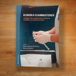 Kliniska examinationer - Handbok för sjuksköterskestudenter på grund- och avancerad nivå Upplaga 1