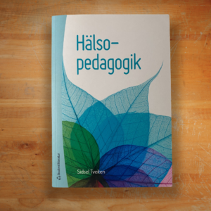 Hälsopedagogik 1:a upplagan av Sidsel Tveiten