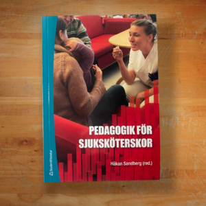 Pedagogik för sjuksköterskor 1:a upplagan av Håkan Sandberg