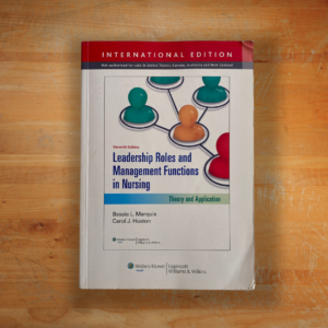 Leadership Roles and Management Functions in Nursing: Theory and Application: Bessie L. Marquis  & Carol J. Huston